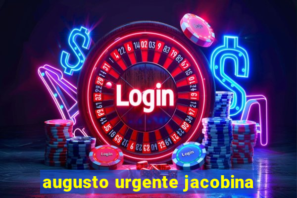 augusto urgente jacobina